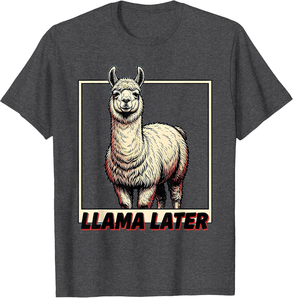 Llama Later Funny Llama Alpaca Novelty Humor Animal Lover T-Shirt - Dark Heather Grey