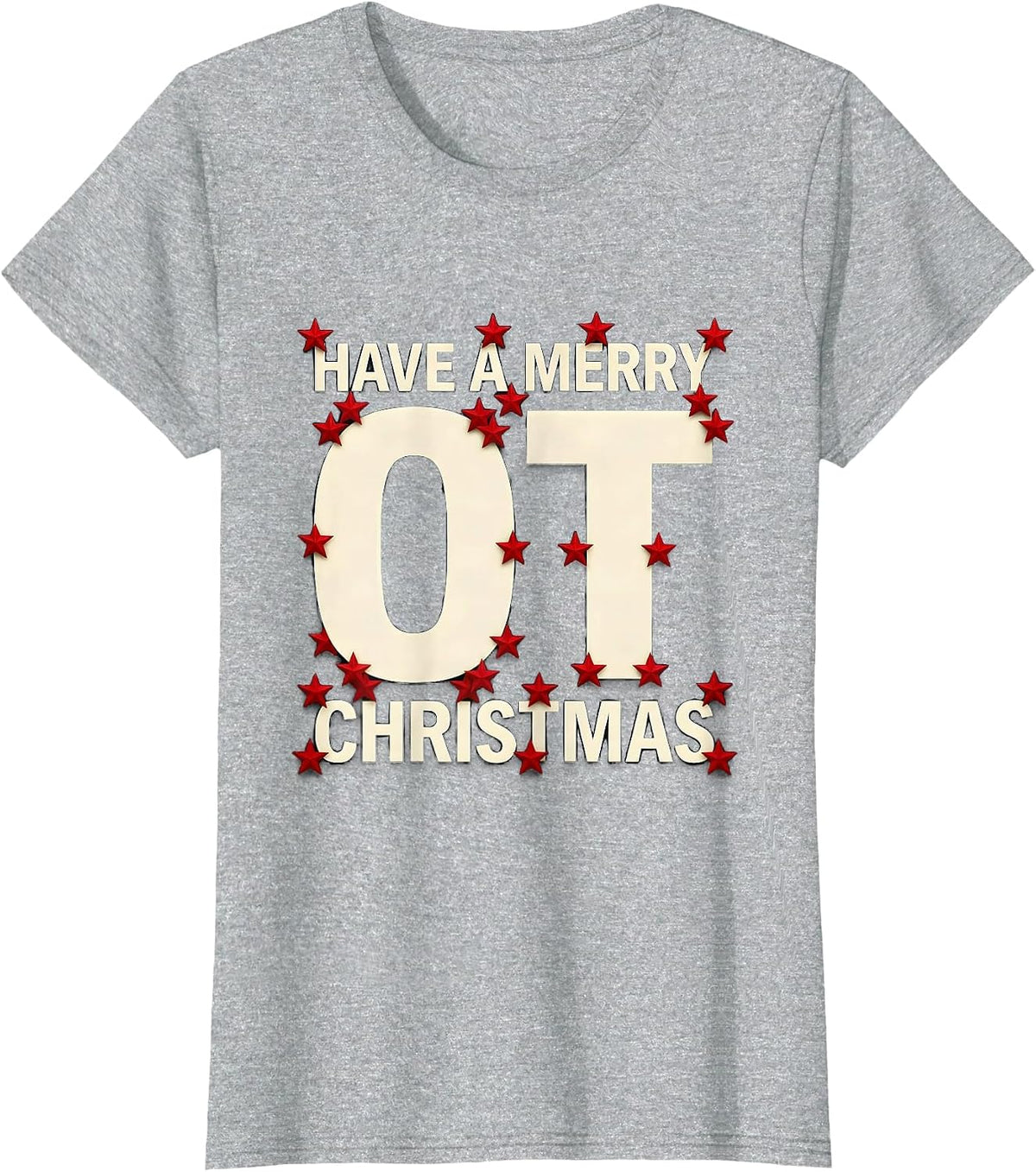 Have A Merry OT Christmas Funny Occupational Therapy Holiday T-Shirt - Heather Grey