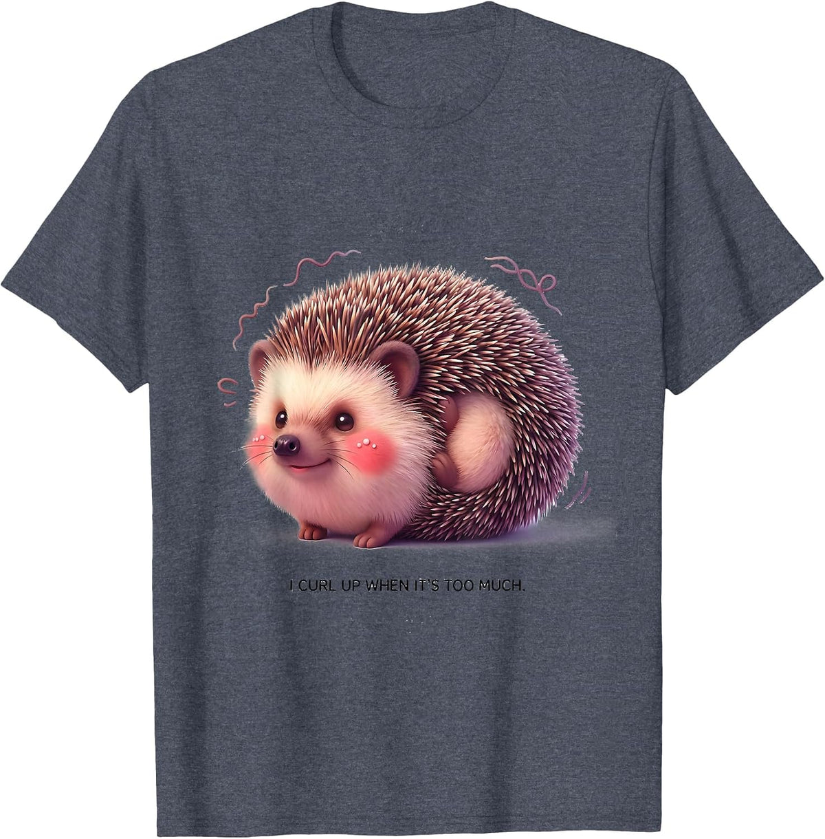Men's I Curl Up When It's Too Much Funny Hedgehog Lover Cute T-Shirt - Heather Blue