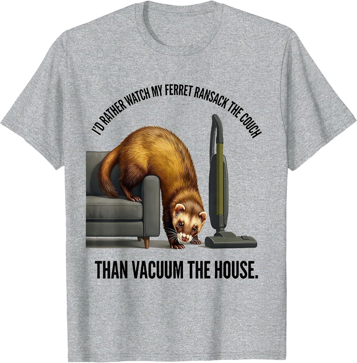 Men's I'd Rather Watch My Ferret Ransack The Couch Funny Ferret T-Shirt - Heather Grey