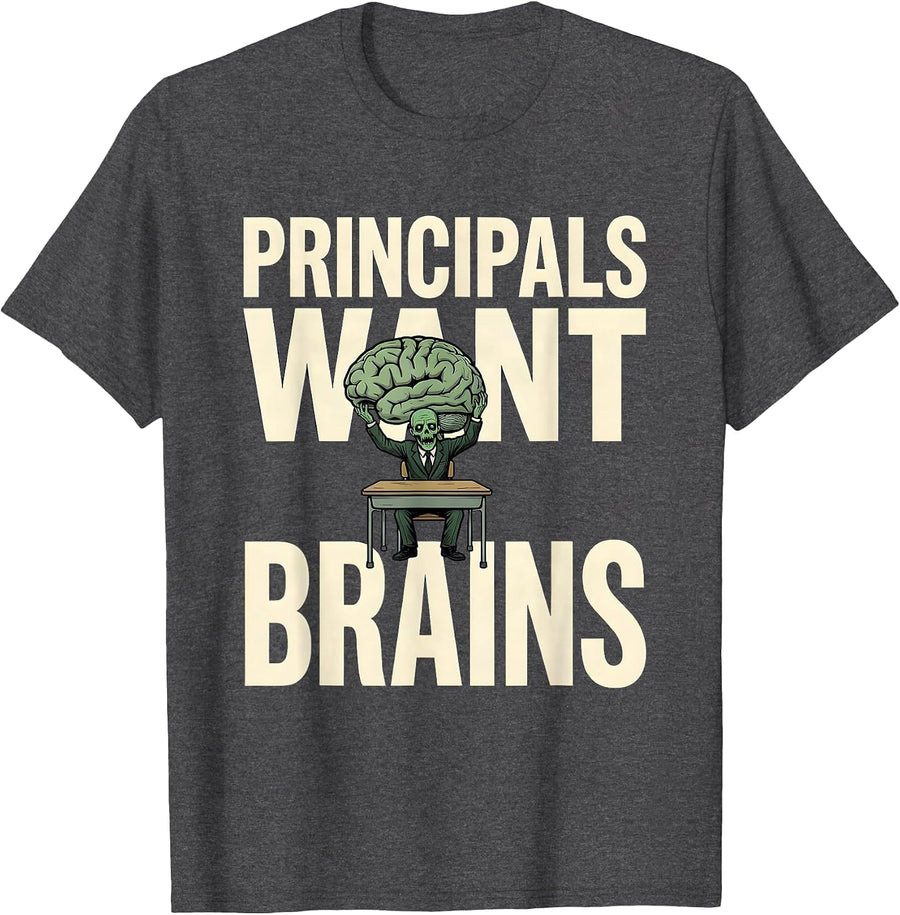 Men's Principals Want Brains Funny Teacher Halloween Zombie Humor T-Shirt - Dark Heather Grey