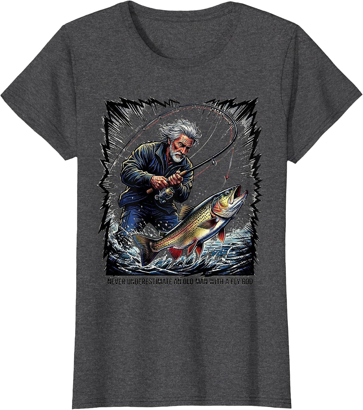 Women's Never Underestimate An Old Man With A Fly Rod Comic T-Shirt - Dark Heather Grey