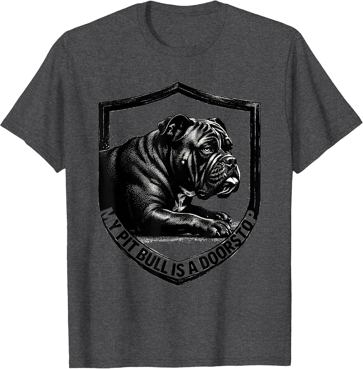 My Pit Bull Is A Doorstop Funny Pitbull Dog Mom Humor T-Shirt - Dark Heather Grey