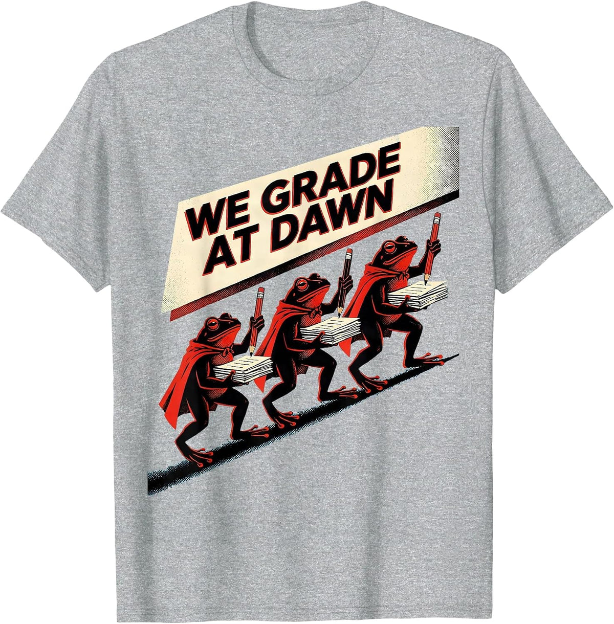 Men's We Grade At Dawn Funny Teacher Frog Back To School T-Shirt - Heather Grey