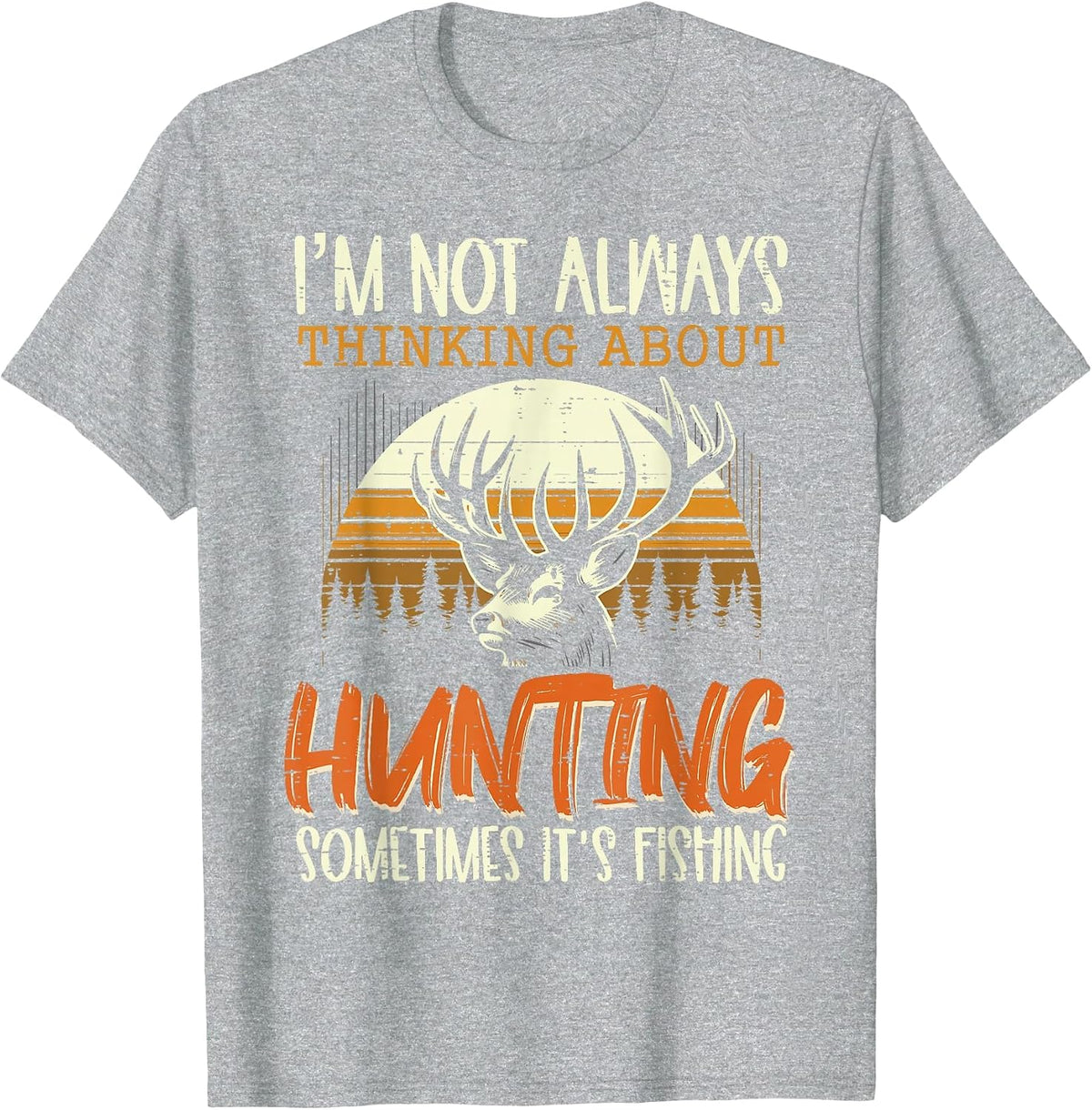 Not Always Thinking Hunting Fishing Funny Men Women Kids T-Shirt, Men, Heather Grey, Medium - As Pictured