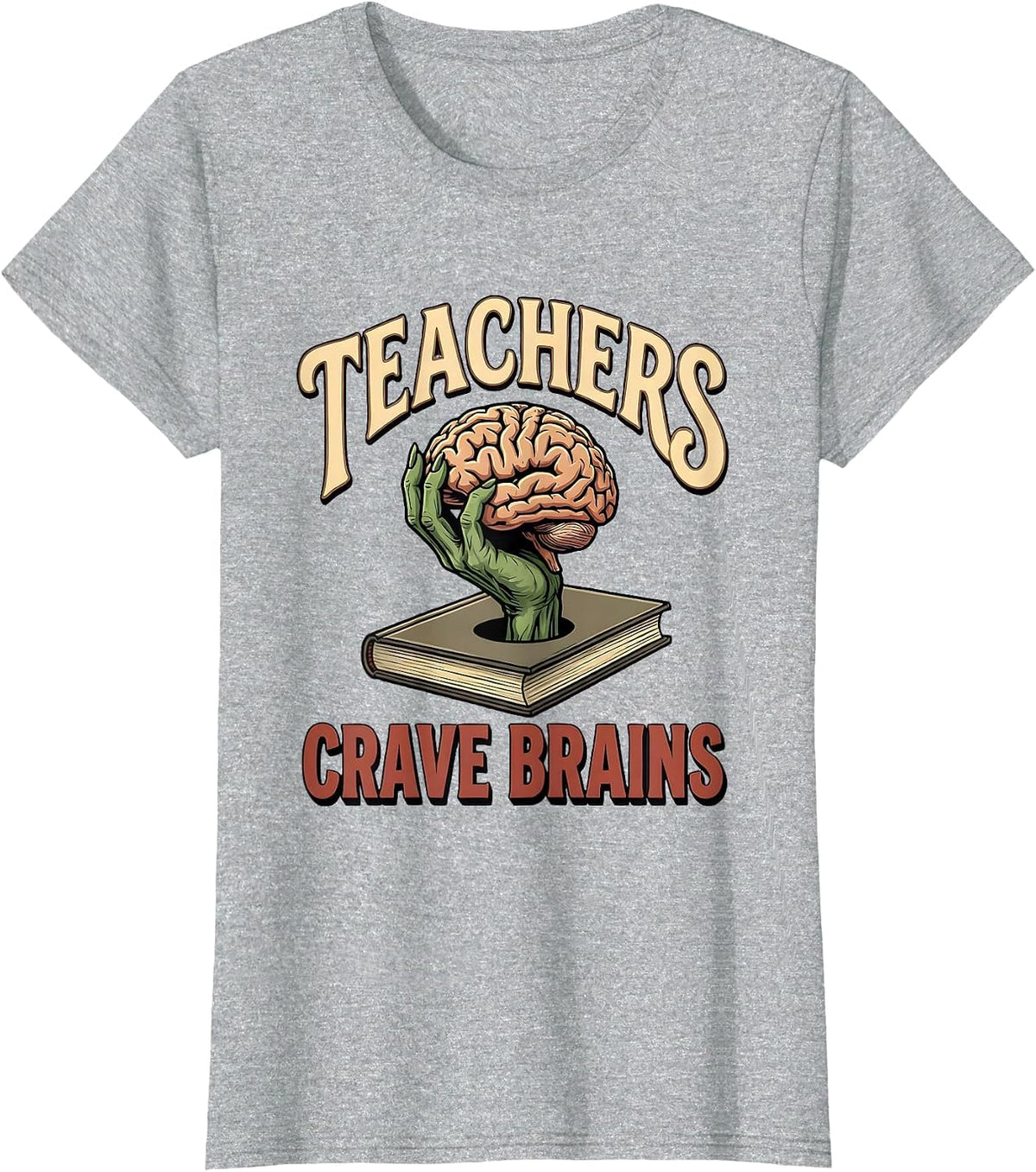 Women's Teachers Crave Brains Funny Zombie Teacher Halloween Humor T-Shirt - Heather Grey