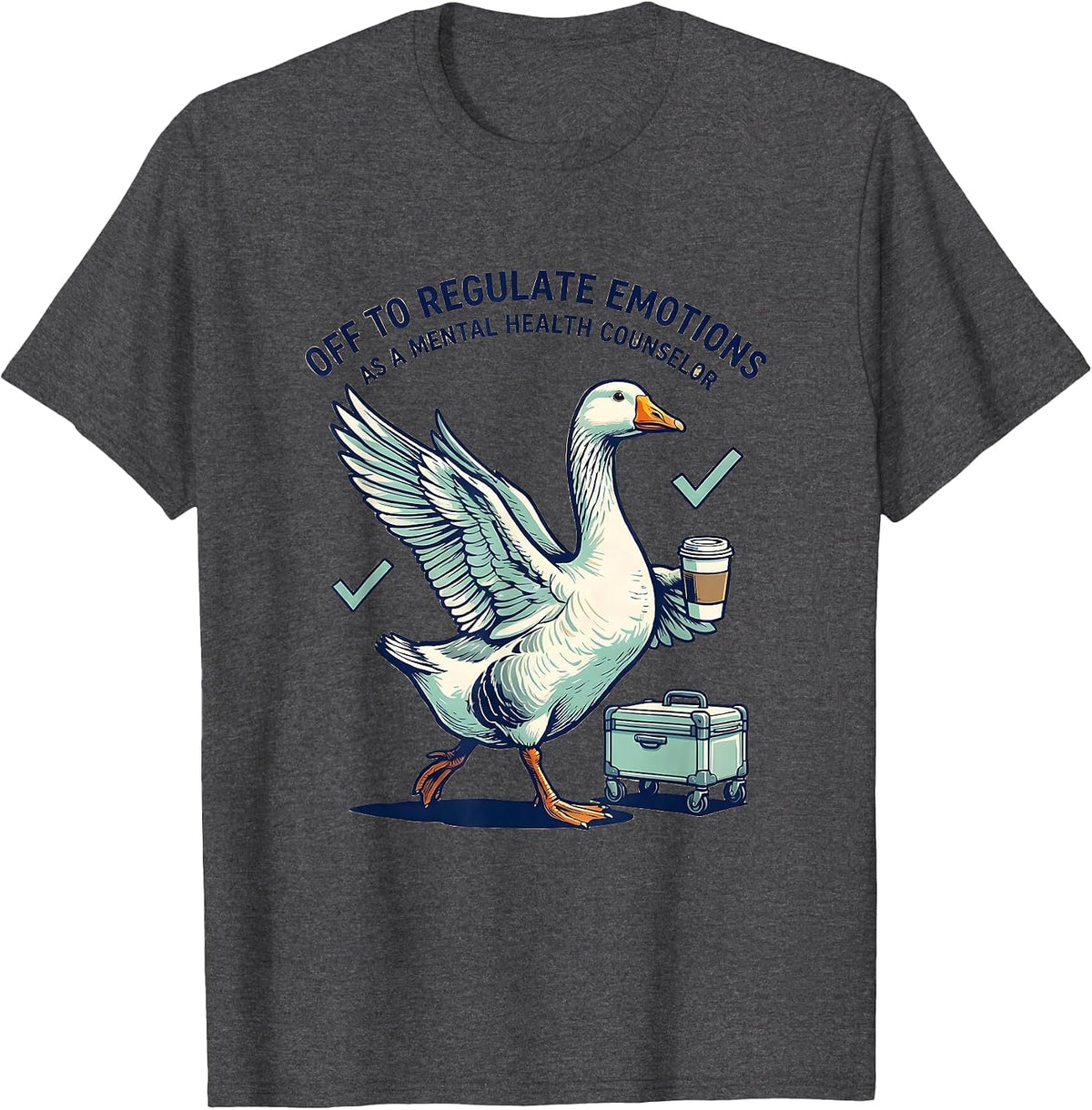 Off To Regulate Emotions As A Mental Health Counselor T-Shirt - Dark Heather Grey