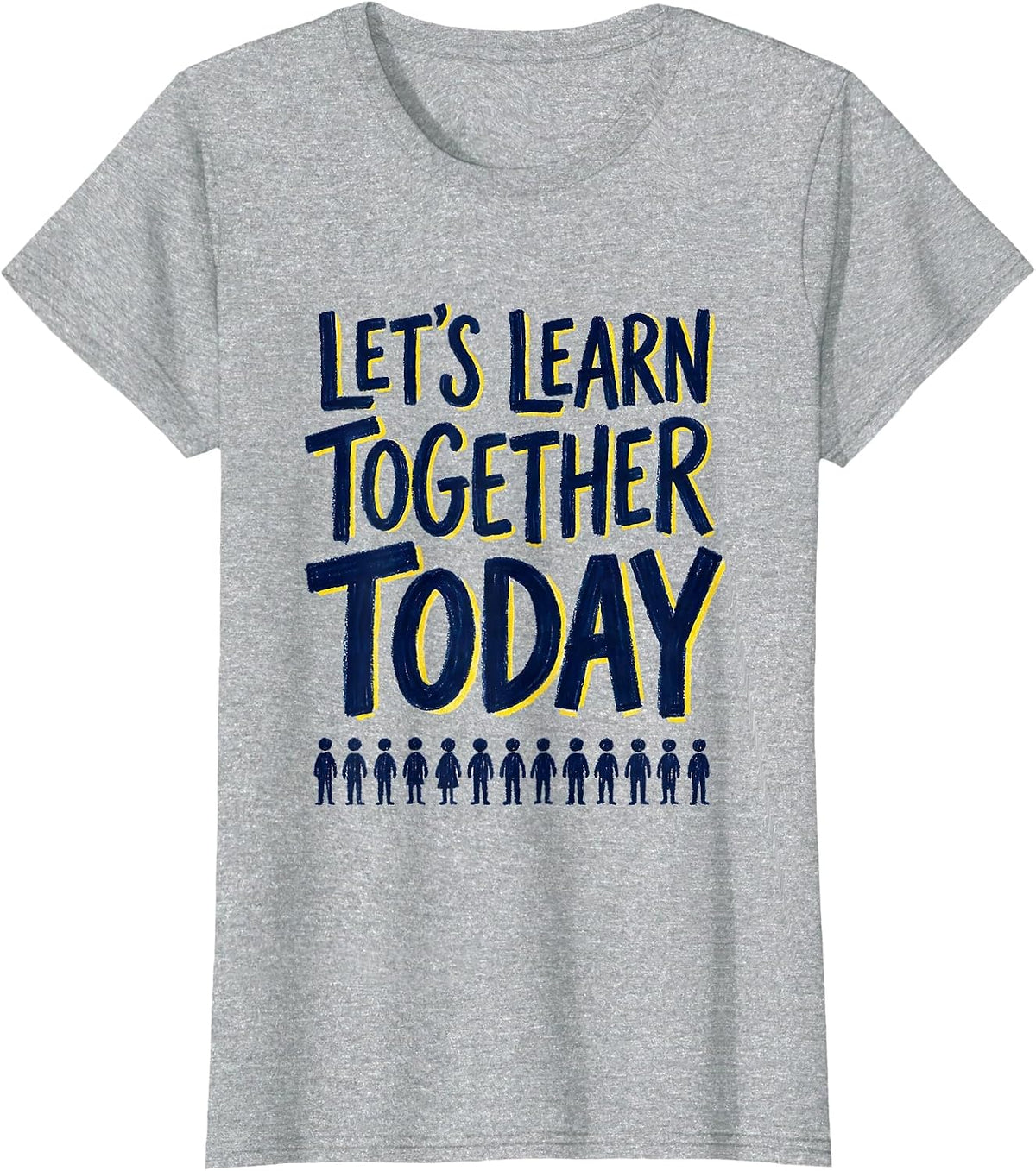 Women's Let's Learn Together Today Warm Cheerful Teacher Back T-Shirt - Heather Grey