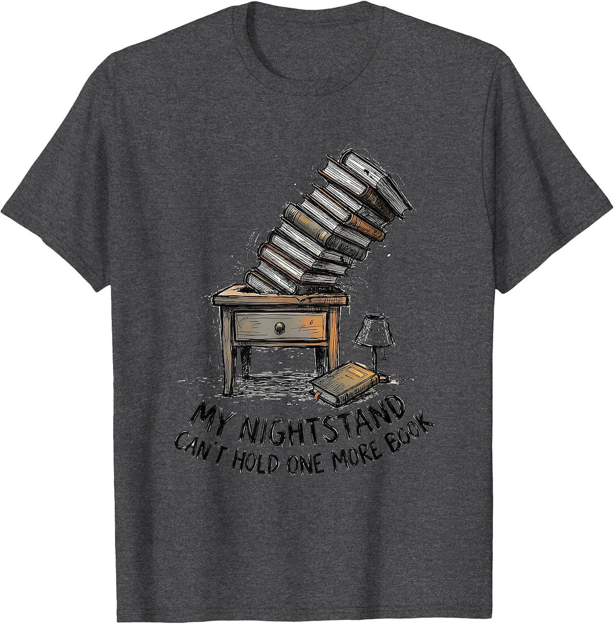 Men's My Nightstand Can't Hold One More Book Funny Bookworm Reader T-Shirt - Dark Heather Grey