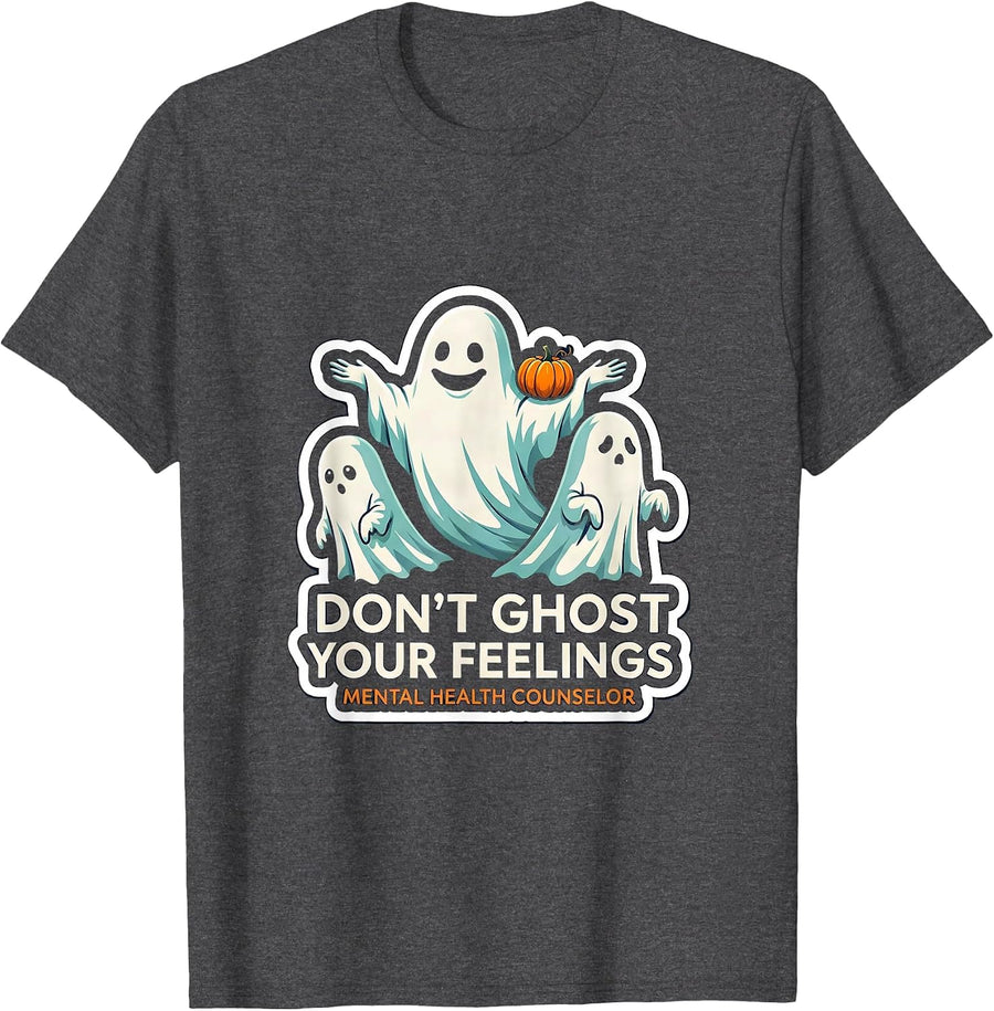 Men's Don't Ghost Your Feelings Mental Health Counselor T-Shirt - Dark Heather Grey