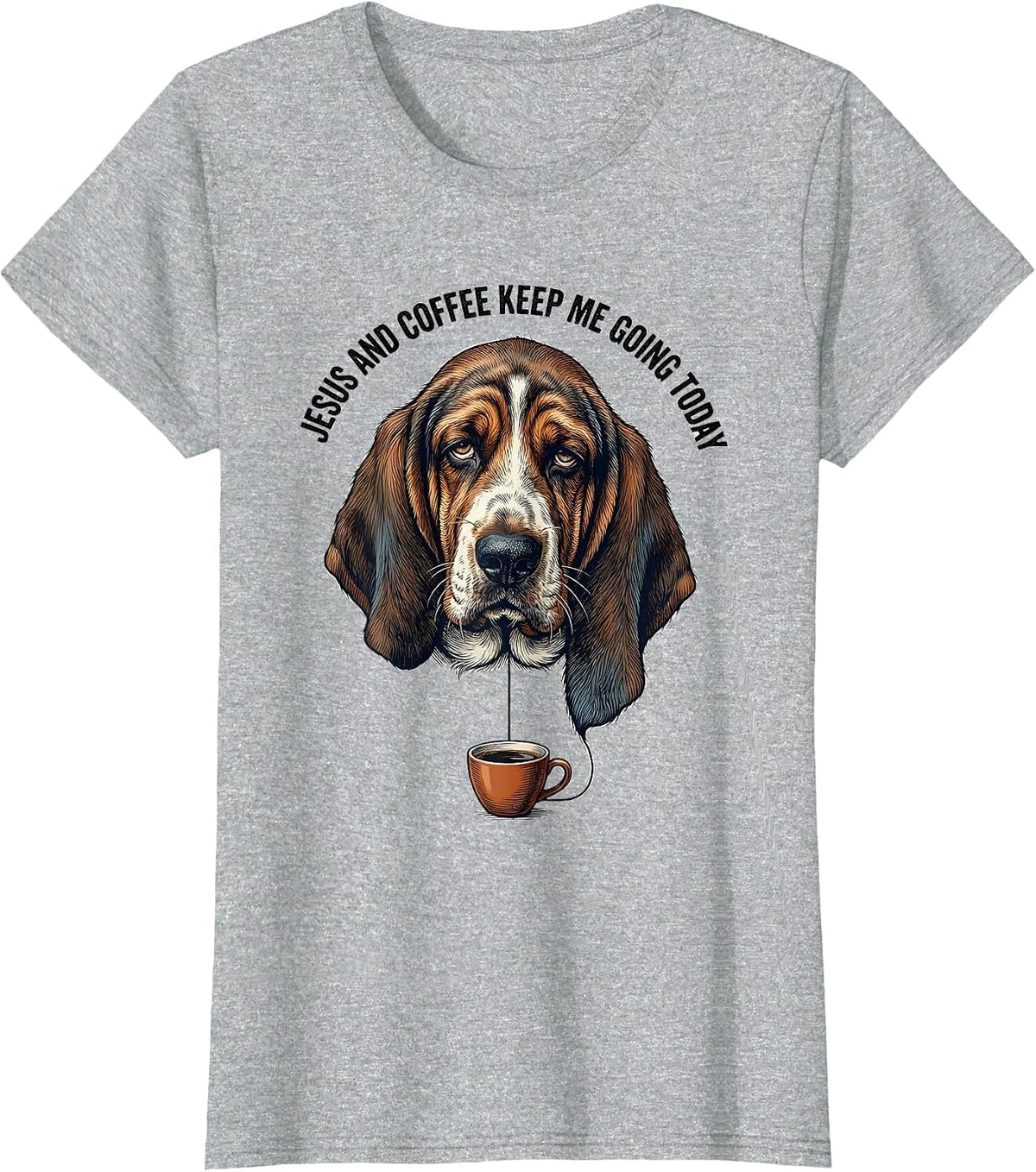 Jesus And Coffee Keep Me Going Today Funny Christian Basset T-Shirt - Heather Grey