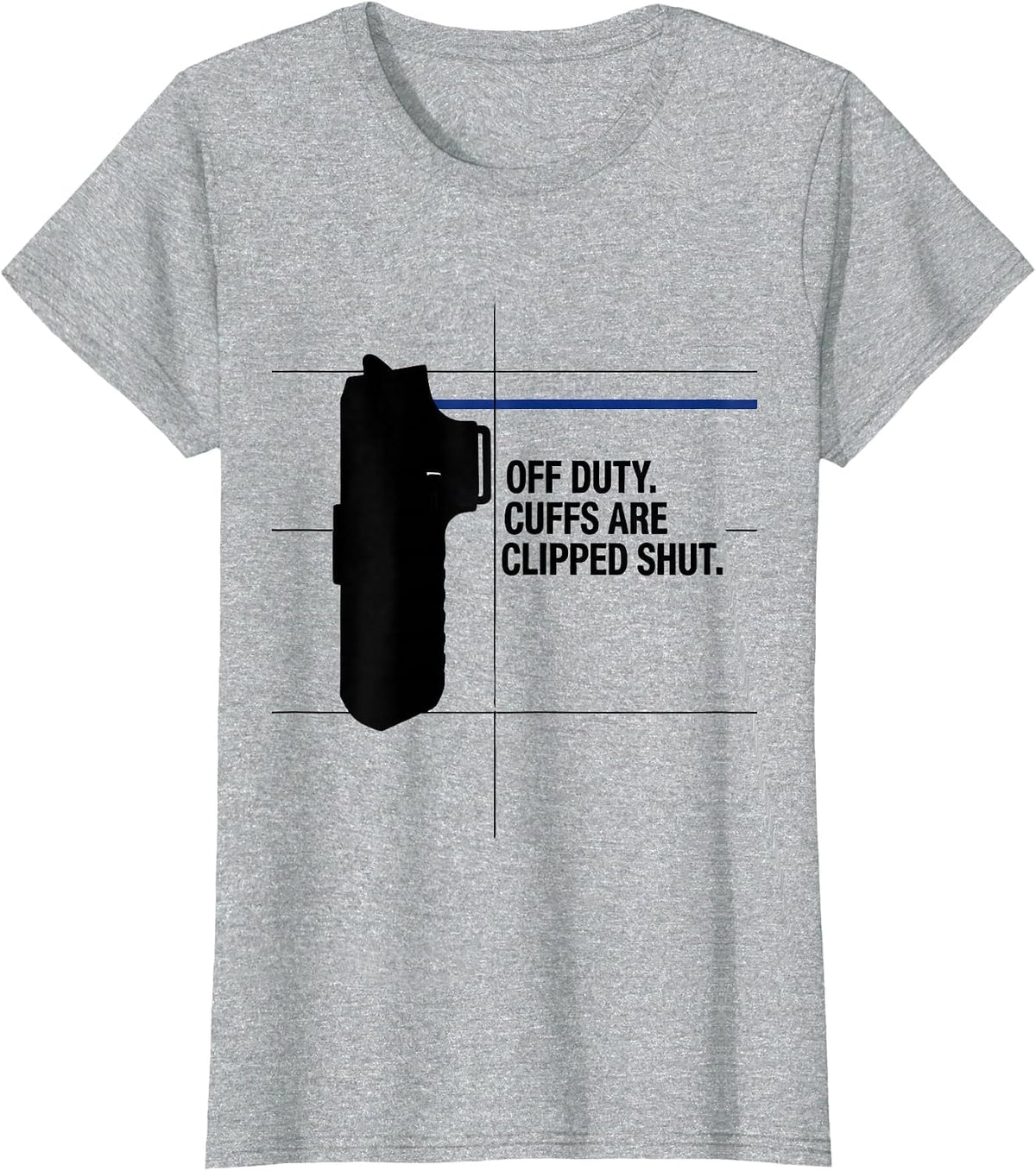 Off Duty Cuffs Are Clipped Shut Funny Police Officer Gift T-Shirt - Heather Grey