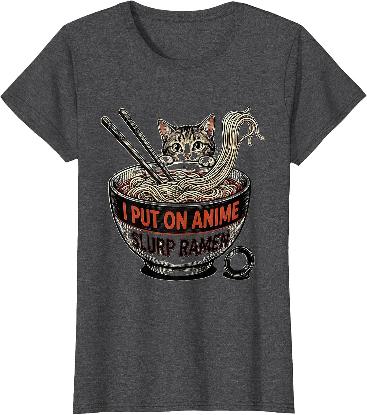Women's I Put On Anime, Slurp Ramen Funny Kawaii Anime Cat Gift T-Shirt - Dark Heather Grey