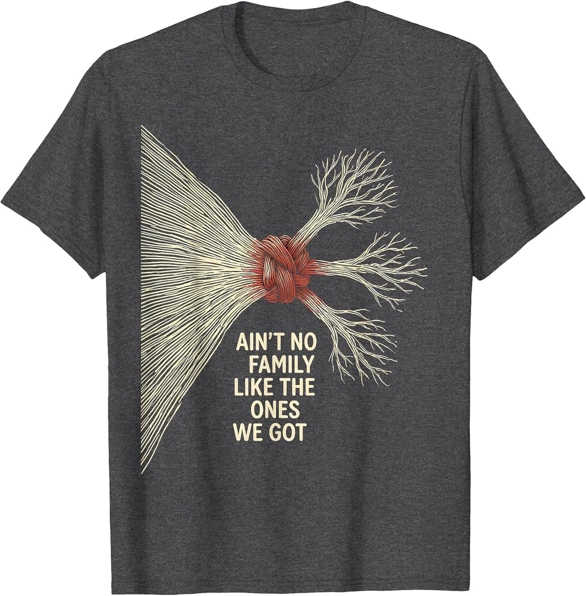 Men's Ain't No Family Like The Ones We Got Funny Family Reunion T-Shirt - Dark Heather Grey