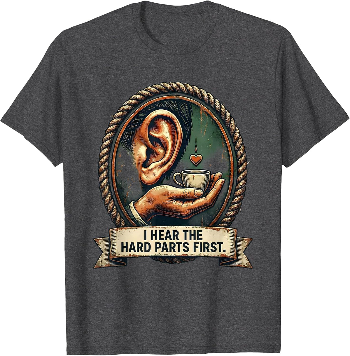 I Hear The Hard Parts First Vintage Mental Health Counselor T-Shirt - Dark Heather Grey