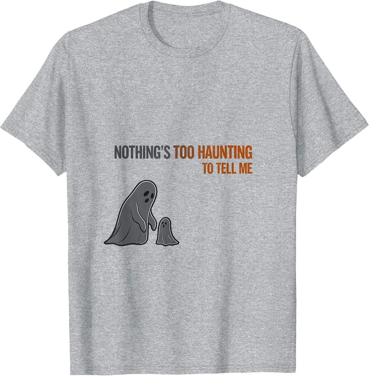 Men's Nothing's Too Haunting To Tell Me Funny Mental Health T-Shirt - Heather Grey