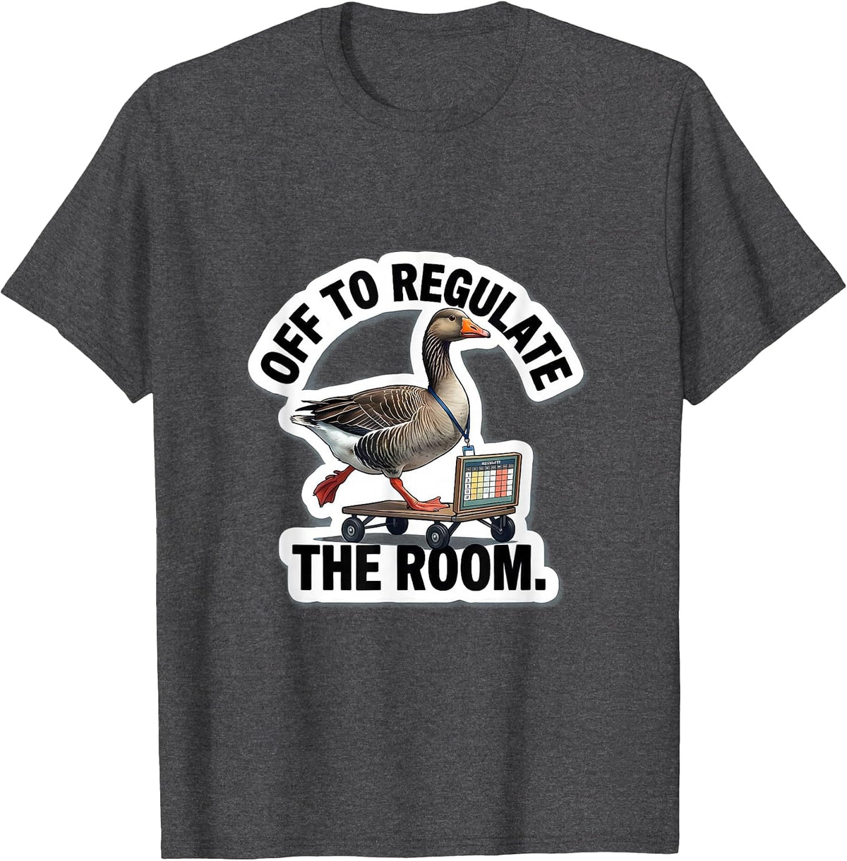 Men's Off To Regulate The Room Funny Mental Health Counselor Goose T-Shirt - Dark Heather Grey
