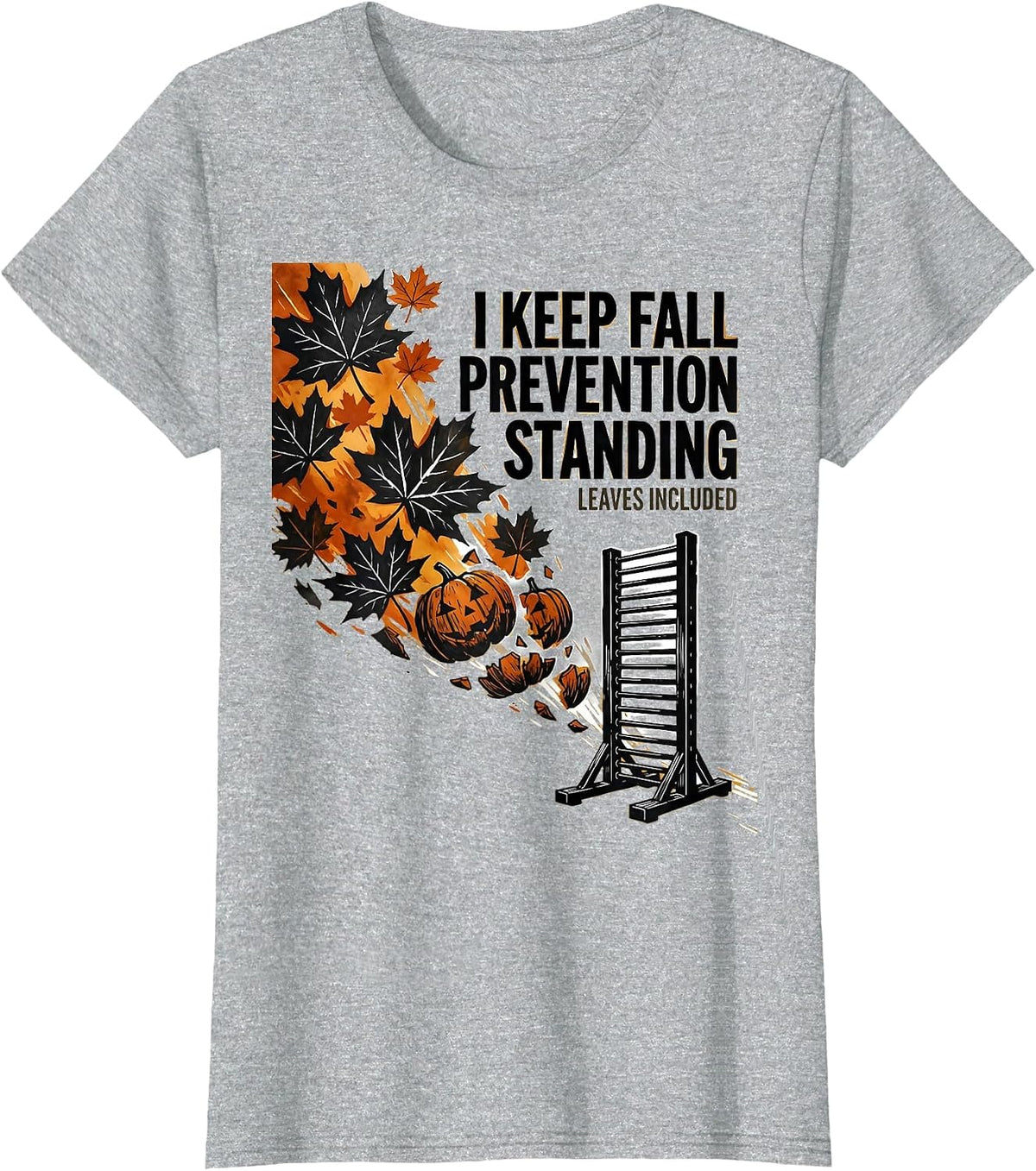 I Keep Fall Prevention Standing (Leaves Included) Funny T-Shirt - Heather Grey