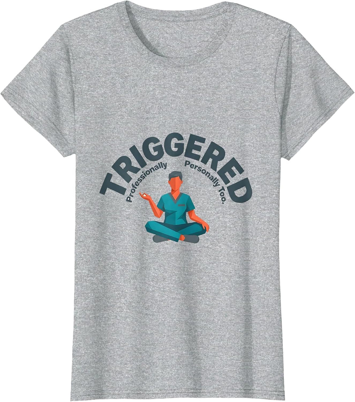 Professionally Triggered. Personally Too Mental Health T-Shirt - Heather Grey