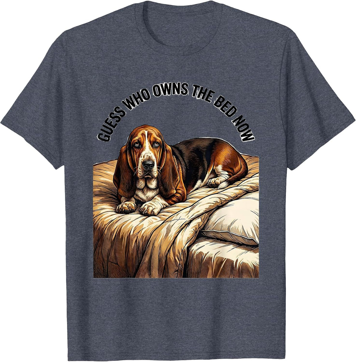 Guess Who Owns The Bed Now Funny Basset Hound Dog Lover T-Shirt - Heather Blue