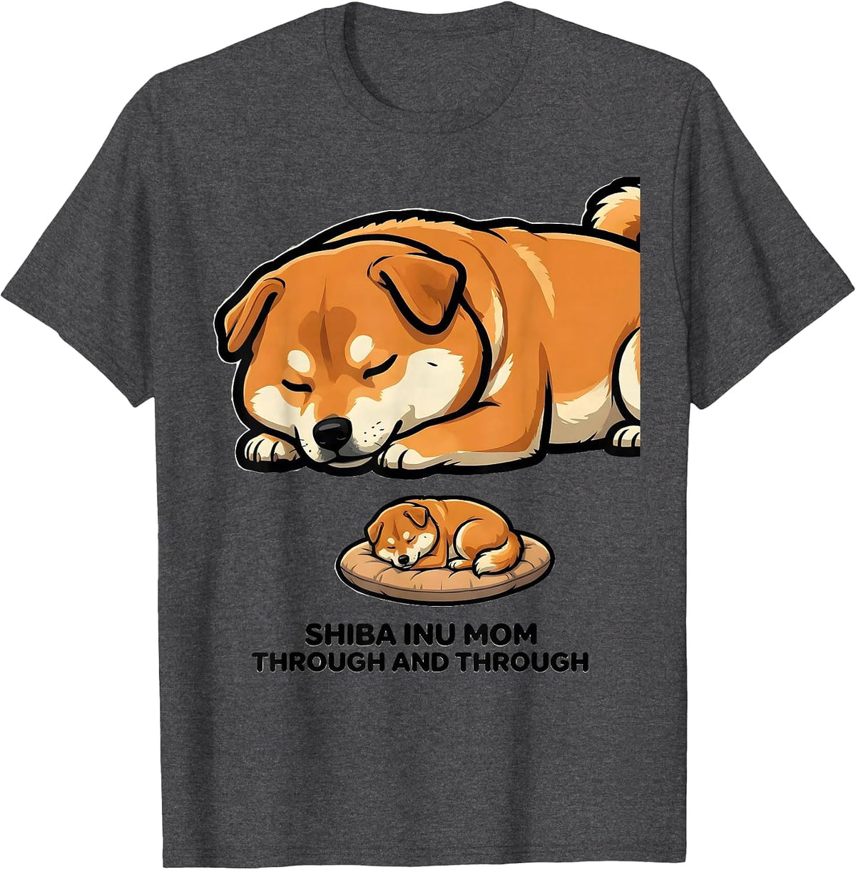 Shiba Inu Mom Through And Through Funny Dog Lover Gift T-Shirt - Dark Heather Grey