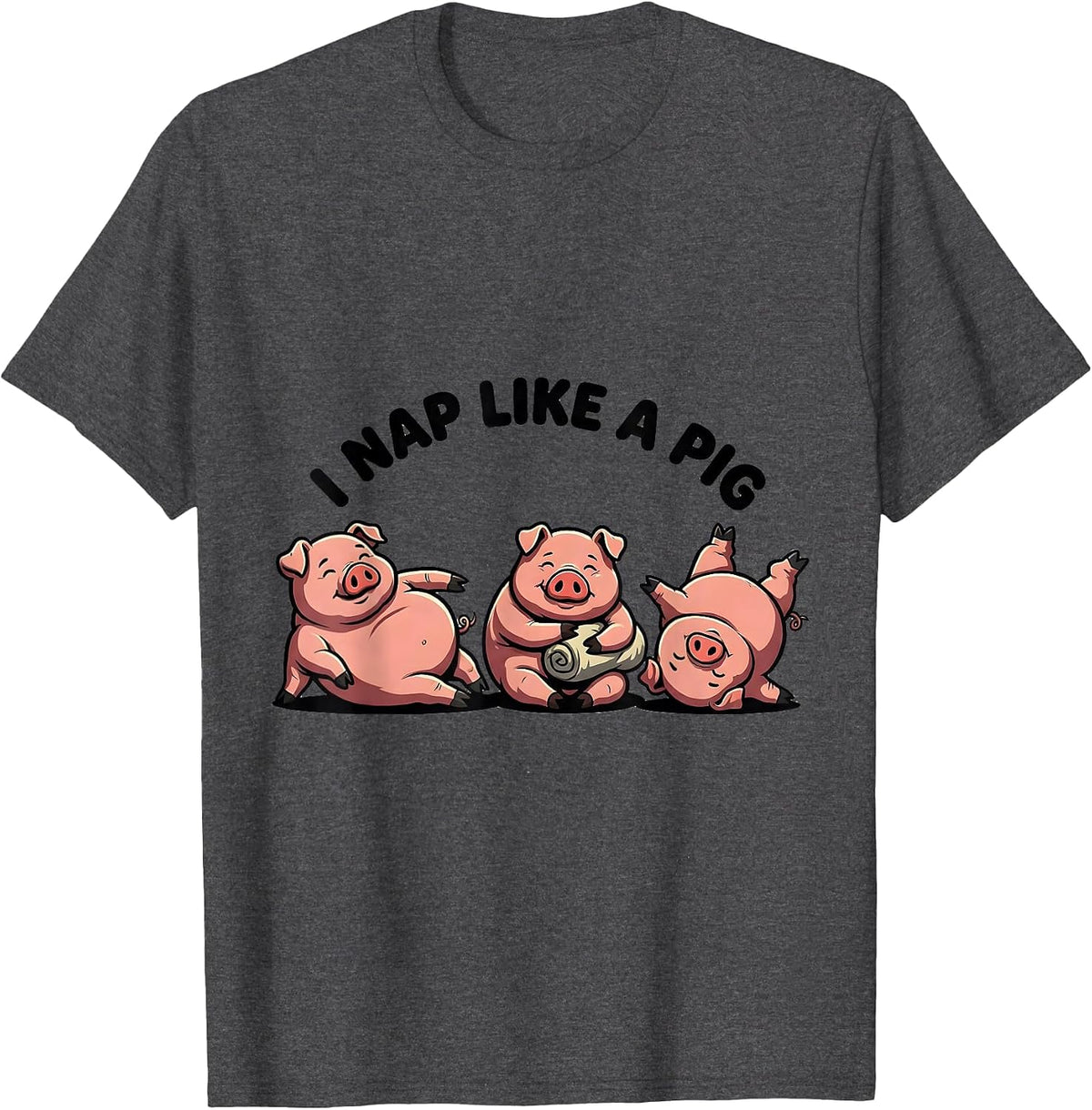 Men's I Nap Like A Pig Funny Cartoon Animal Lover Sleep Humor T-Shirt - Dark Heather Grey