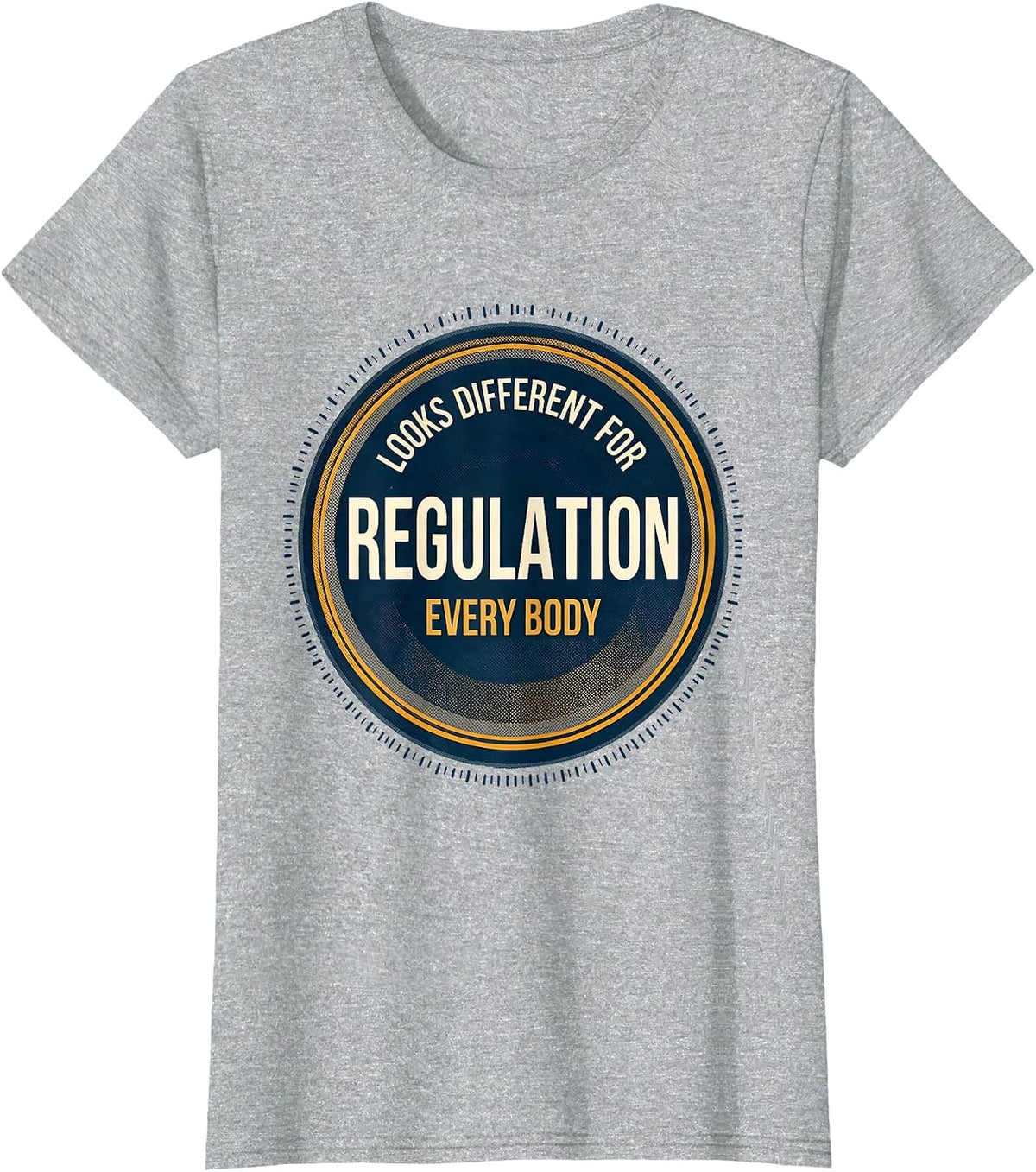 Women's Regulation Looks Different For Every Body SPED Teacher T-Shirt - Heather Grey