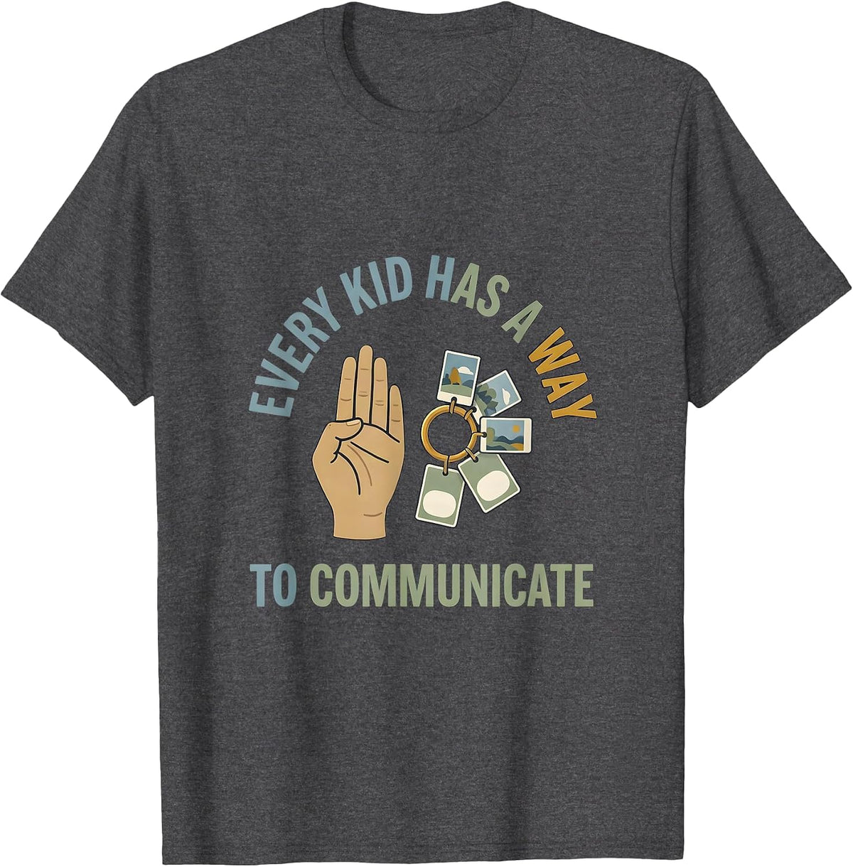 Men's Every Kid Has A Way To Communicate Special Education Teacher T-Shirt - Dark Heather Grey