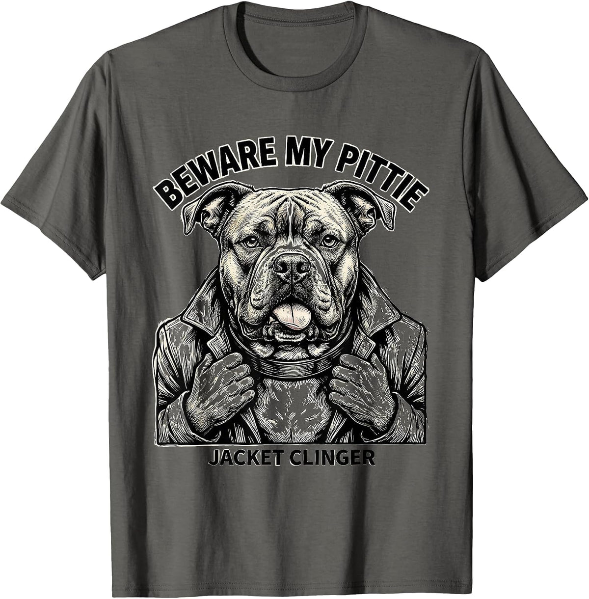 Beware My Pittie Jacket Clinger Funny Pitbull Dog Owner T-Shirt - Asphalt Grey