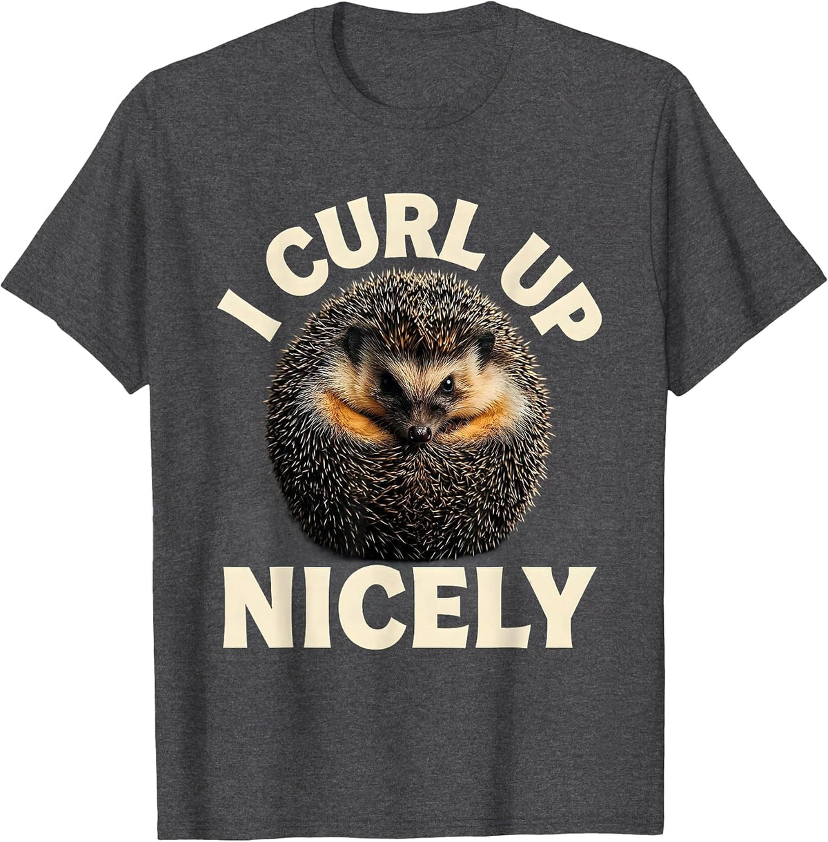 I Curl Up Nicely Cute Hedgehog Animal Humor Gift for Kids T-Shirt - Dark Heather Grey