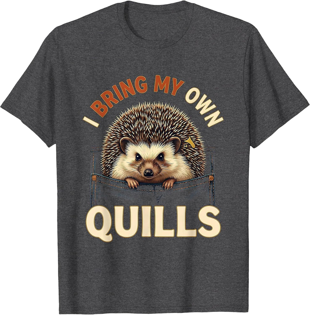 I Bring My Own Quills Vintage Hedgehog Pet Lover Cute T-Shirt - Dark Heather Grey