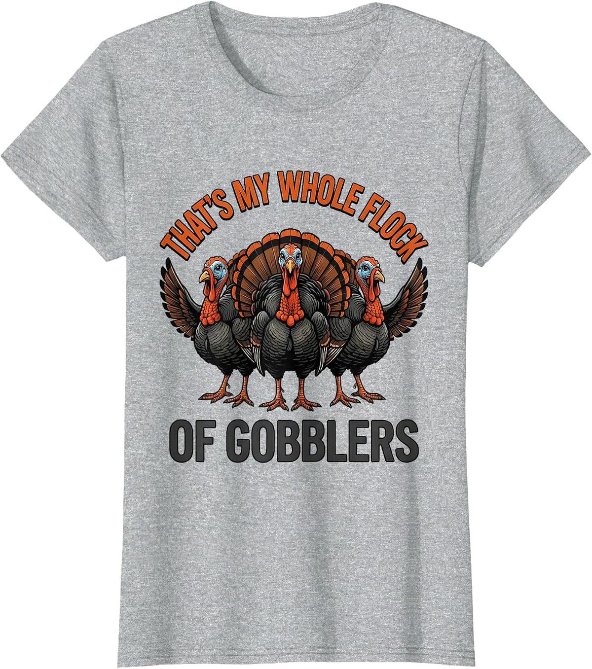 That's My Whole Flock Of Gobblers Funny Thanksgiving Family T-Shirt - Heather Grey