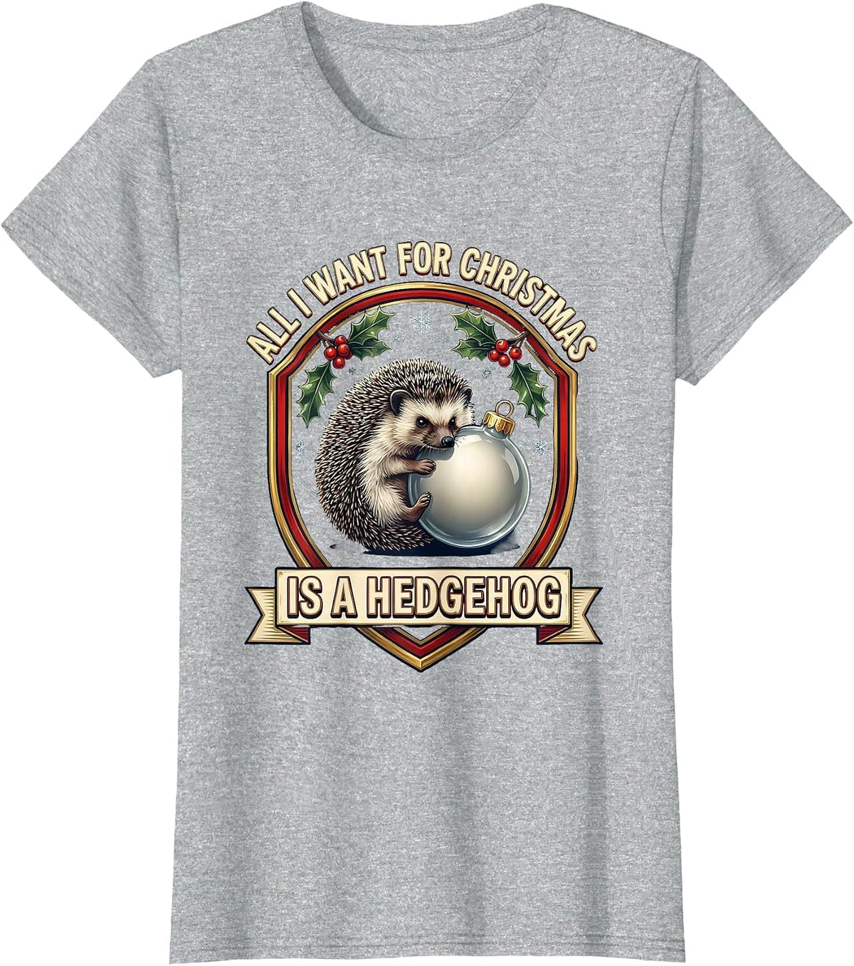 All I Want For Christmas Is A Hedgehog Ugly Sweater Party T-Shirt - Heather Grey
