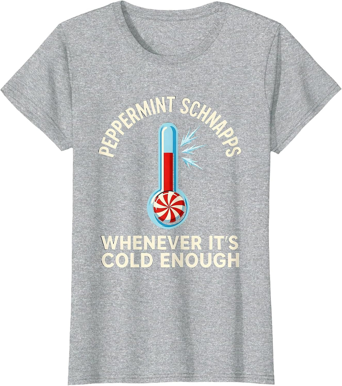 Women's Peppermint Schnapps Whenever It's Cold Enough Funny T-Shirt - Heather Grey