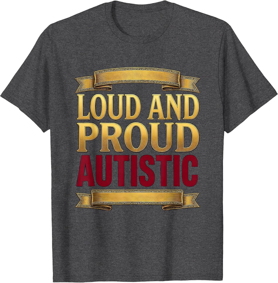 Loud and Proud Autistic Awareness Design T-Shirt - Dark Heather Grey