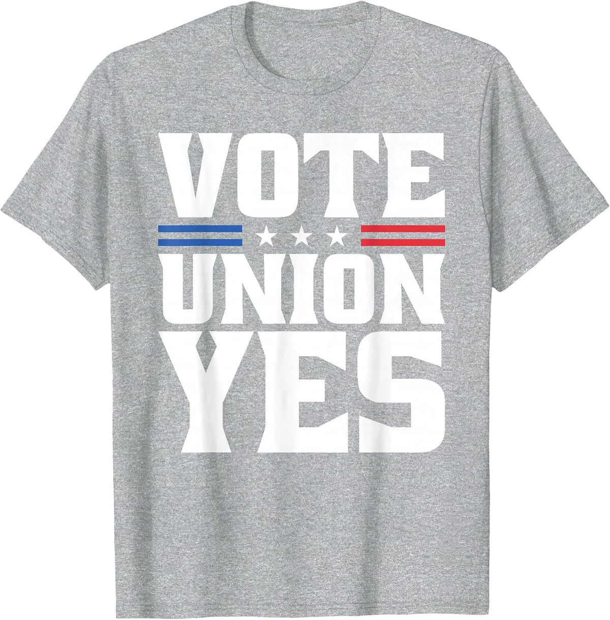 Vote Union Yes for Pro Labor Union Workers T-Shirt - Heather Grey