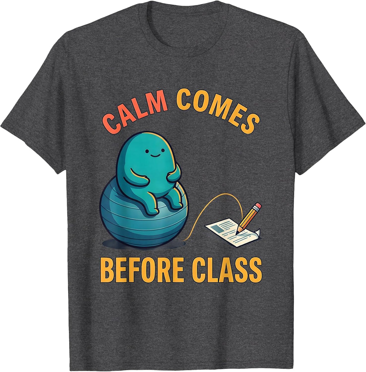Calm Comes Before Class Occupational Therapy Sensory T-Shirt - Dark Heather Grey