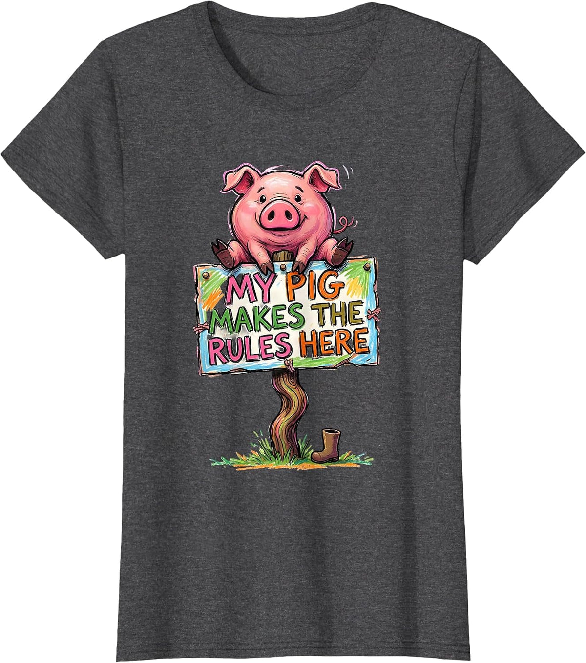 Women's My Pig Makes The Rules Here Funny Pig Lover Farm Animal T-Shirt - Dark Heather Grey