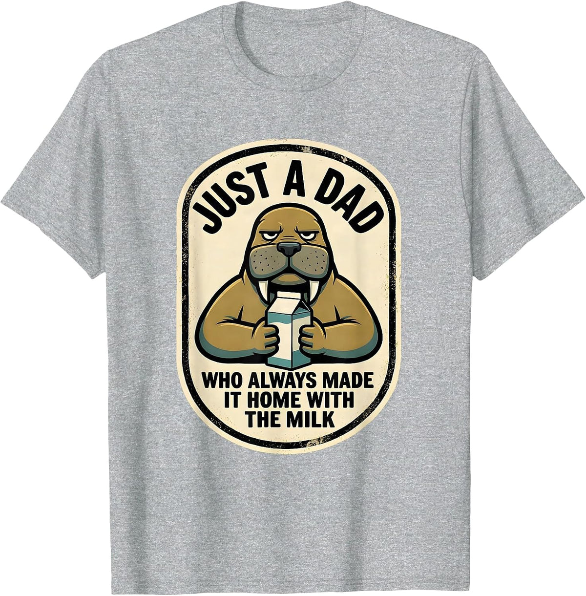 Men's Just A Dad Who Always Made It Home With The Milk Funny T-Shirt - Heather Grey