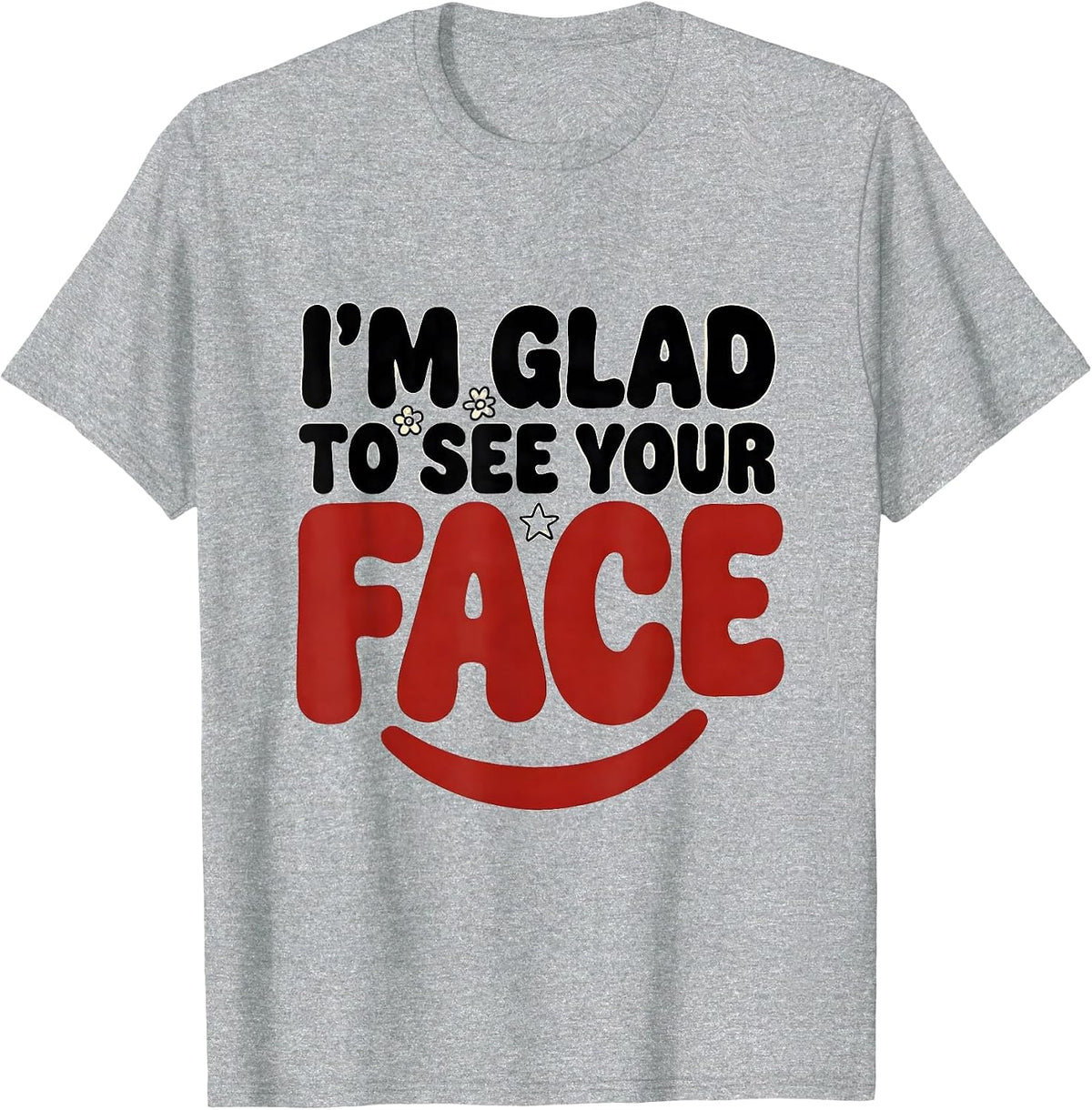 Men's I’m Glad To See Your Face Cute Teacher Back to School T-Shirt - Heather Grey
