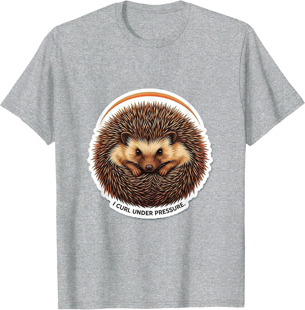 Men's I Curl Under Pressure Funny Hedgehog Lover Animal Humor T-Shirt - Heather Grey