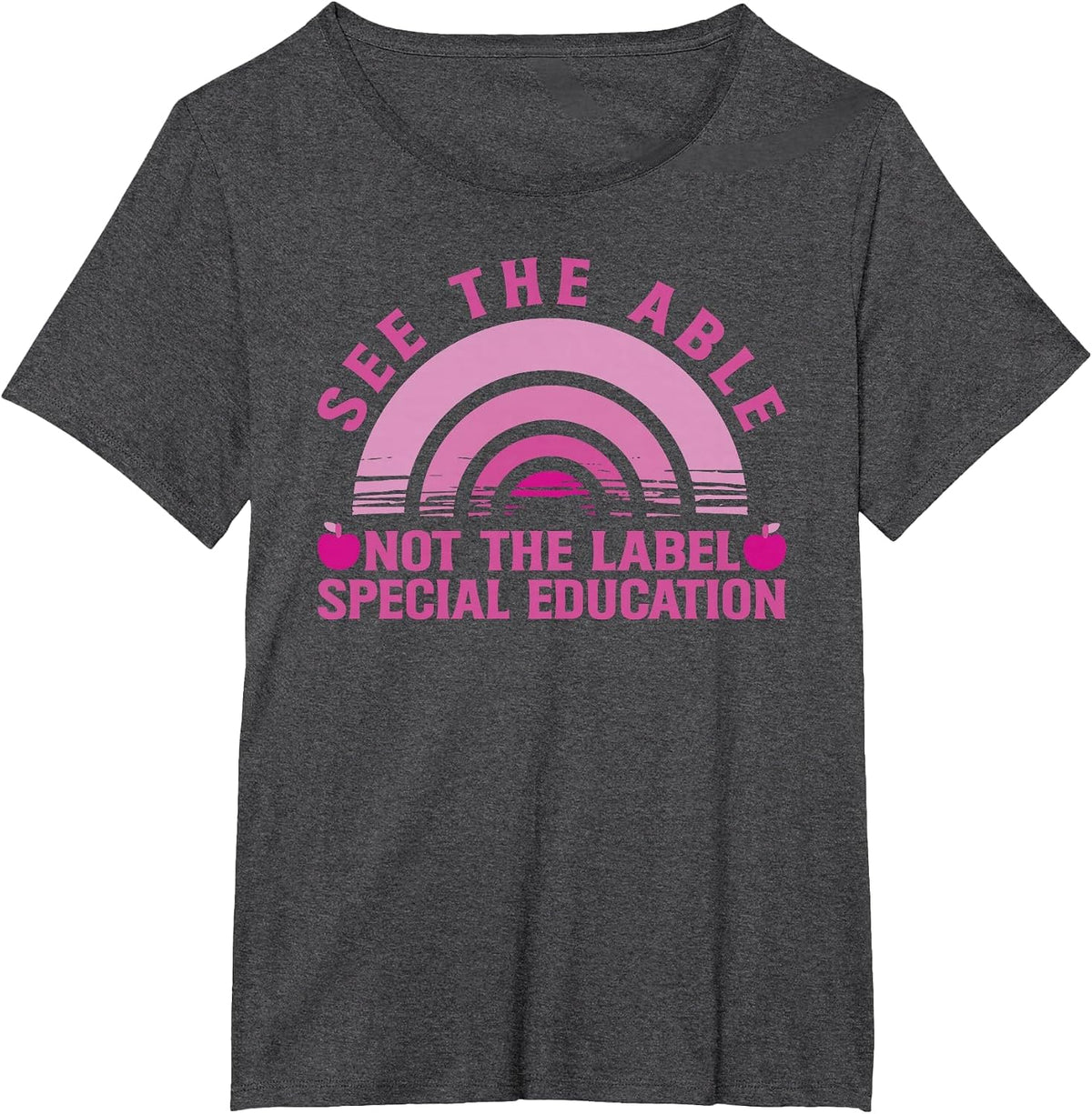 See The Able Not The Label - Special Education - Teacher T-Shirt - Dark Heather Grey