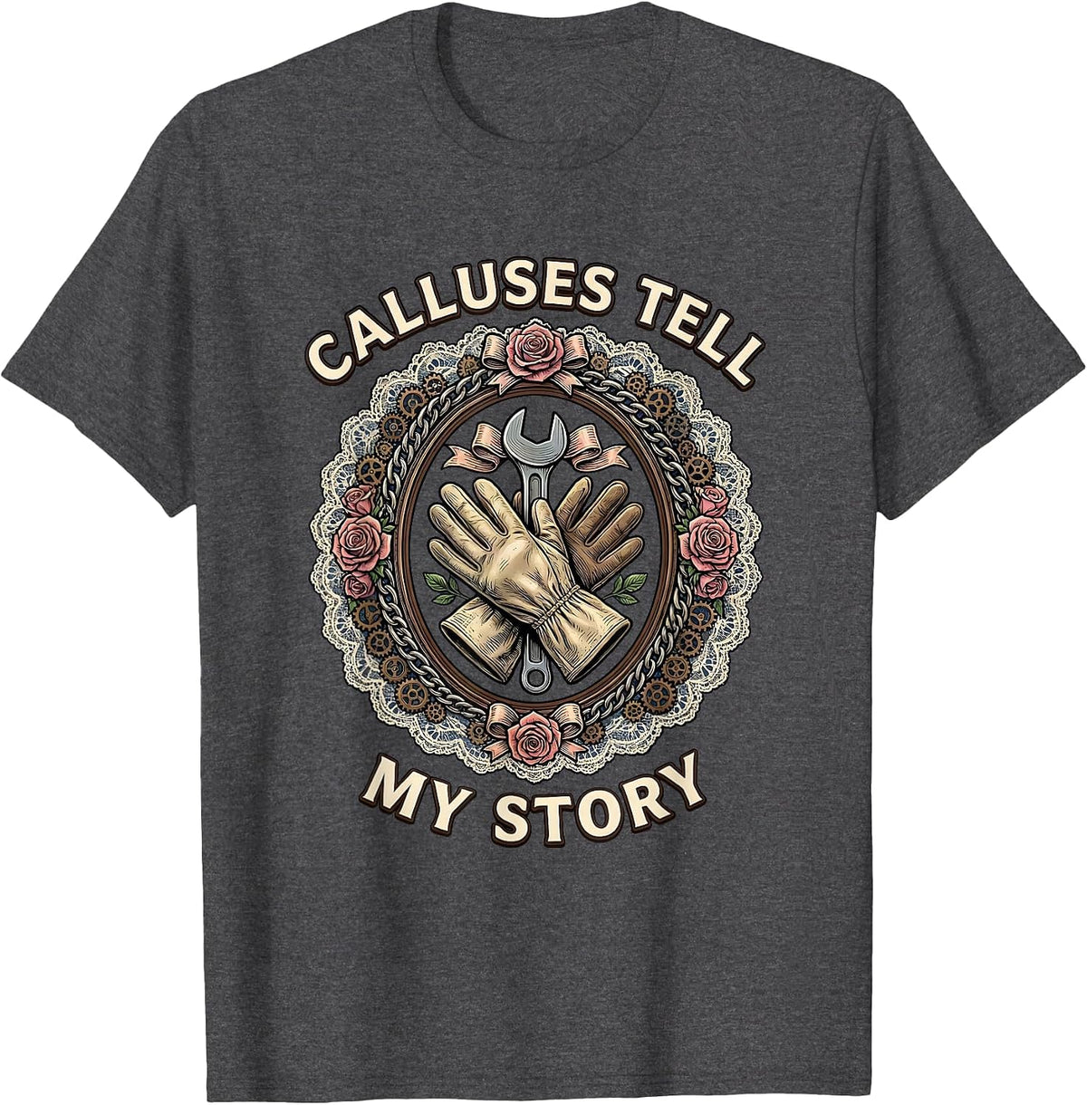 Calluses Tell My Story Blue Collar Worker Design T-Shirt - Dark Heather Grey