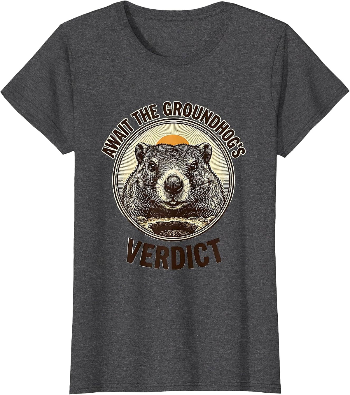 Women's Await The Groundhog's Verdict Cute Groundhog Day Humor T-Shirt - Dark Heather Grey
