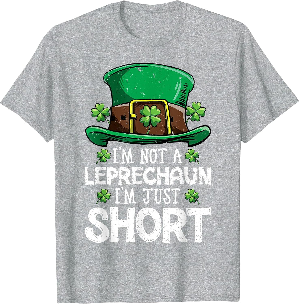 I'm Not A Leprechaun I'm Just Short St Patrick's Day Funny T-Shirt - Heather Grey