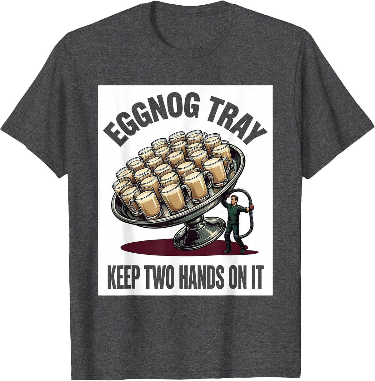 Men's Eggnog Tray, Keep Two Hands On It Funny Physical Therapist T-Shirt - Dark Heather Grey