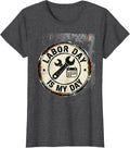 Women's Labor Day Is My Day Funny Blue Collar Worker Gift T-Shirt - Dark Heather Grey