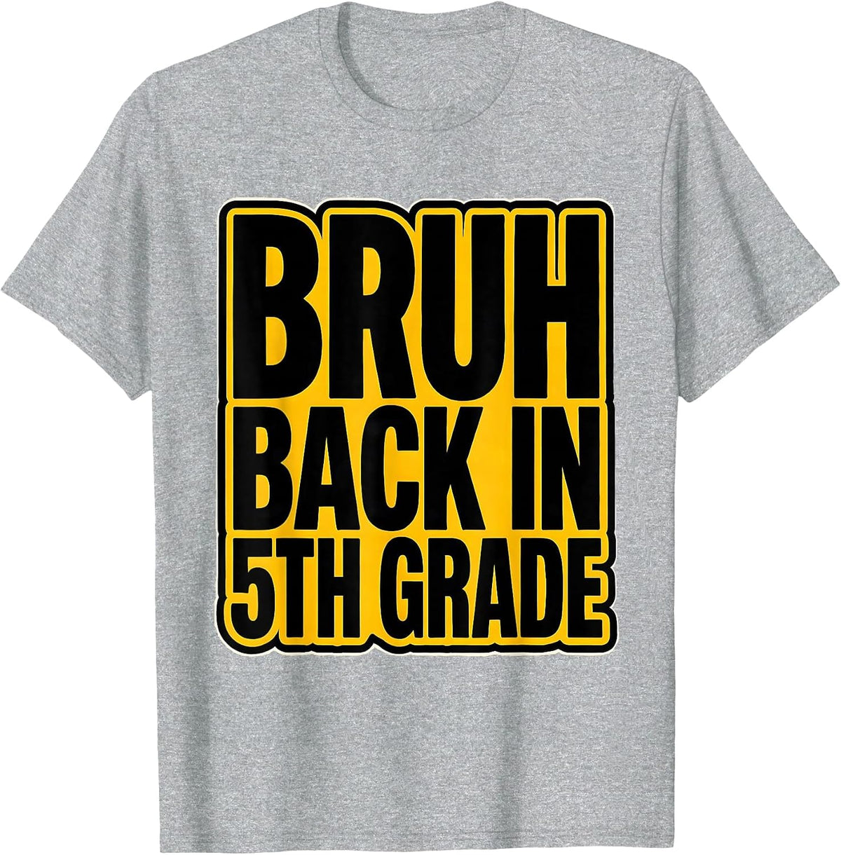 Men's Bruh Back In 5th Grade Funny Back To School Kids First Day T-Shirt - Heather Grey