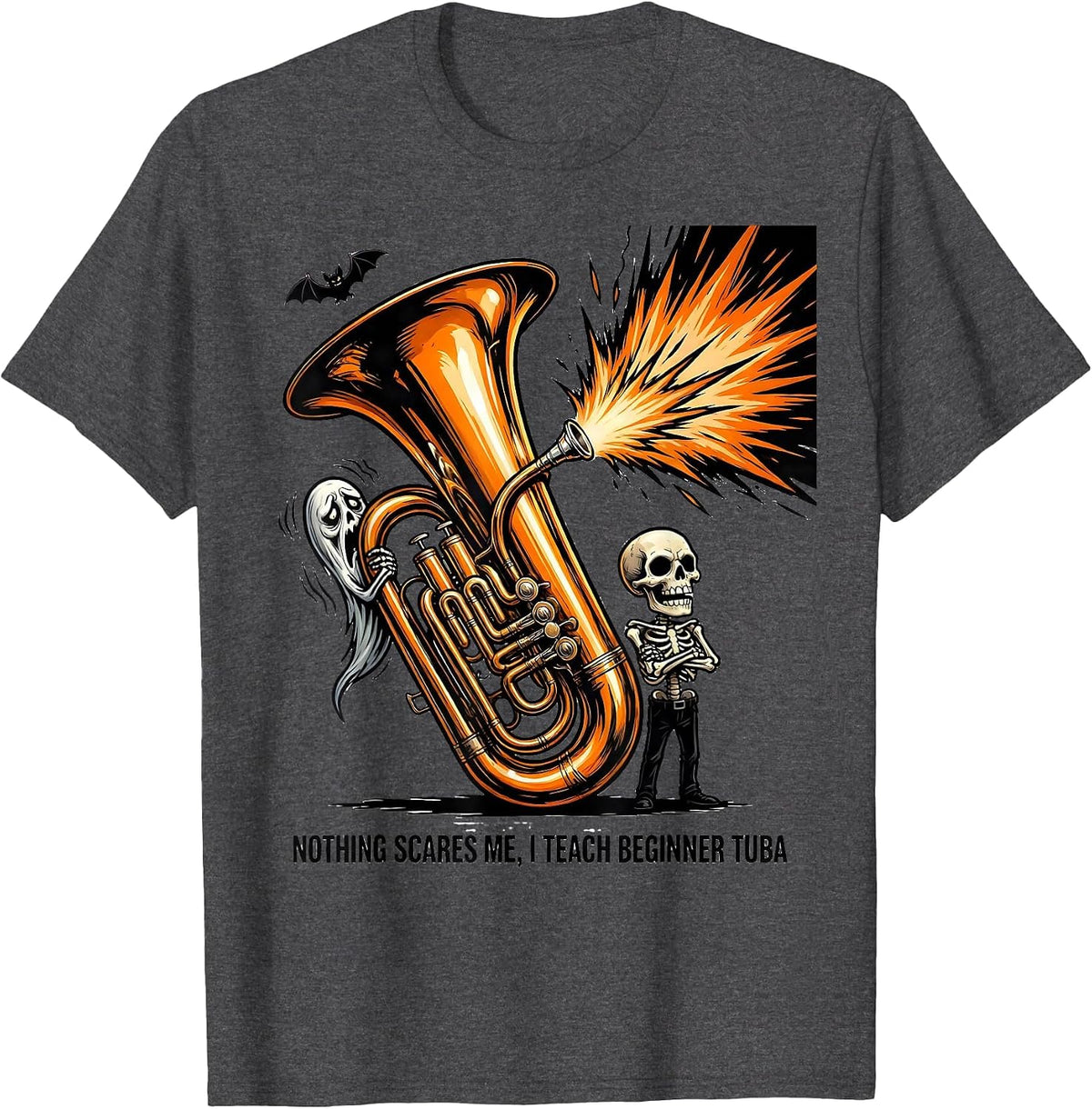 Nothing Scares Me, I Teach Beginner Tuba Funny Music Teacher T-Shirt - Dark Heather Grey