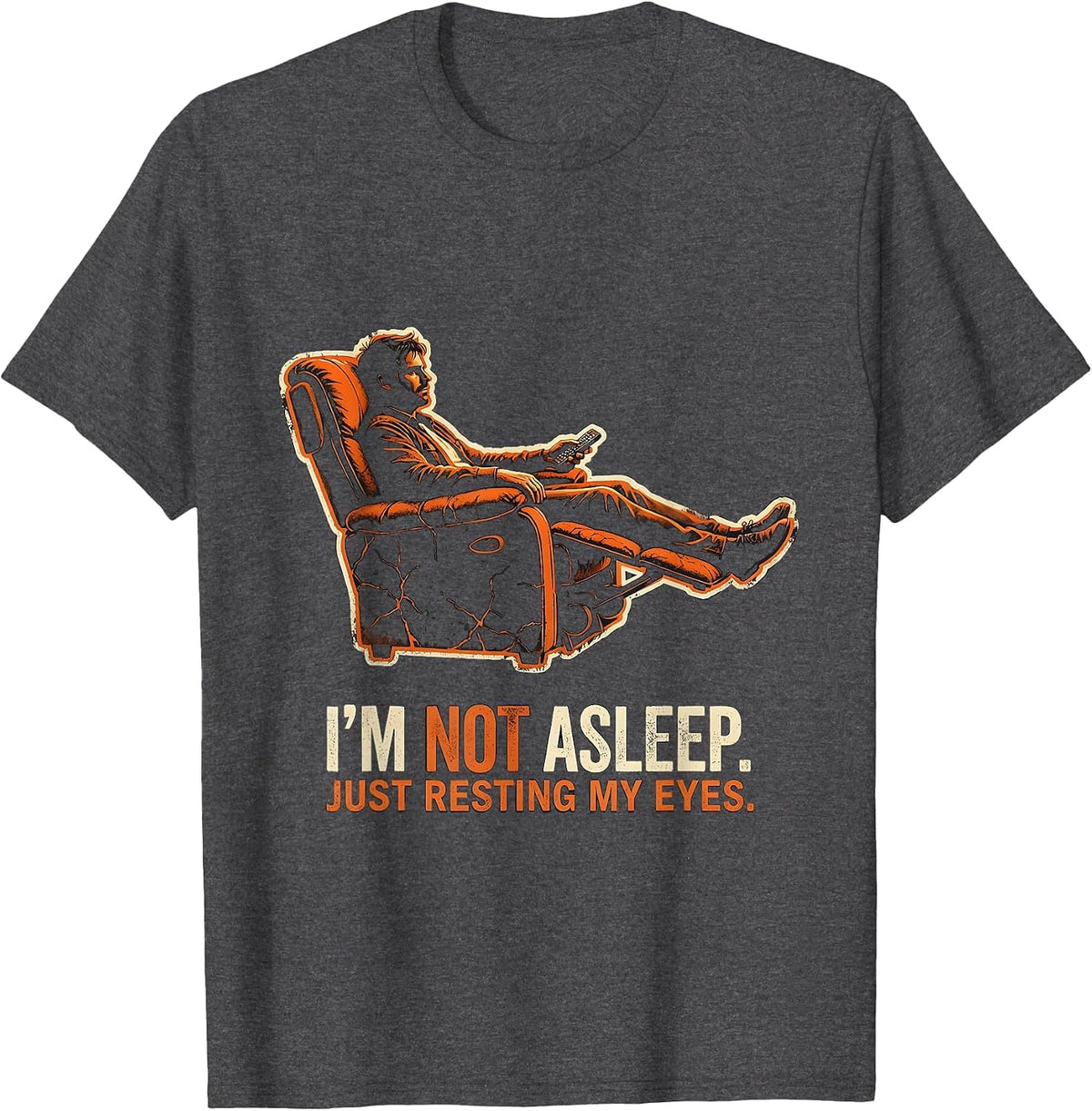 I'm Not Asleep Just Resting My Eyes Funny Dad Father's Day T-Shirt - Dark Heather Grey